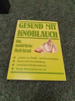 Gesund mit Knoblauch - Die natürliche Heil-Kraft Sachsen - Zwoenitz Vorschau
