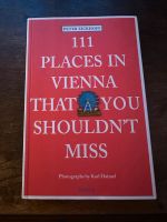 111 Orte in Wien die du nicht verpassen solltest 18,50€ Neupreis Rheinland-Pfalz - Mainz Vorschau