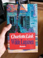 Wilde Lupinen. Roman von Charlotte Link Bayern - Kirchhaslach Vorschau