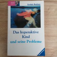 Das hyperaktive Kind und seine Probleme von Cordula Neuhaus Rheinland-Pfalz - Alzey Vorschau