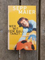 Sepp Maier Wer mit dem Ball tanzt Fußballbuch Hessen - Hattersheim am Main Vorschau