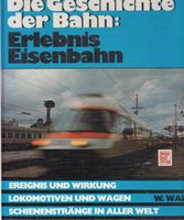 DIE GESCHICHTE DER BAHN- ERLBNIS EISENBAHN EREIGNIS UND WIRKUNG L Nordrhein-Westfalen - Hagen Vorschau