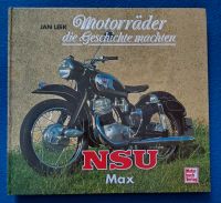 " NSU MAX - Motorräder, die Geschichte machten " - Jan Leek -- Sachsen - Gröditz Vorschau