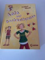 Lola auf Hochzeitsreise von Isabel Abedi Niedersachsen - Oldenburg Vorschau