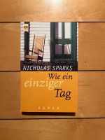 Nicholas Sparks Wie ein einziger Tag Roman Taschenbuch Saarland - Homburg Vorschau