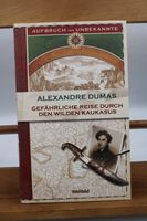 Alexandre Dumas – Gefährliche Reise durch den wilden Kaukasus Wandsbek - Hamburg Marienthal Vorschau