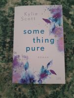 LYX - Kylie Scott - Something Pure Bayern - Aschaffenburg Vorschau