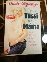 Biografie von Daniela Katzenberger "Eine Tussi wird Mama" Nordrhein-Westfalen - Reichshof Vorschau