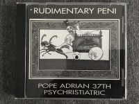 Rudimentary Peni - Pope Adrian 37th Psychristiatric - CD Hamburg-Mitte - Hamburg Hamm Vorschau