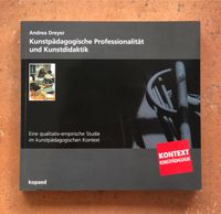 Kunstpädagogische Professionalität und Kunstdidaktik - A. Dreyer Sachsen-Anhalt - Halle Vorschau