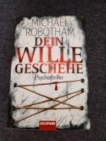 Dein Wille geschehe.  Michael Robotham Duisburg - Rheinhausen Vorschau