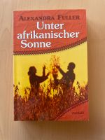 Alexandra Fuller - Unter afrikanischer Sonne Niedersachsen - Marklohe Vorschau