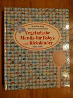 Vegetarische Menüs für Babys / Kleinkinder Kochbuch Hessen - Liederbach Vorschau