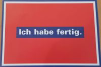 Fun-Card lustige Postkarte Ansichtskarte „Ich habe fertig.“ Trapa Nürnberg (Mittelfr) - Mitte Vorschau