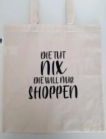 Einkaufstasche mit "Die tut nix, die will nur shoppen" Saarbrücken-Mitte - St Johann Vorschau