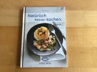 Kochbuch - Natürlich besser kochen - NEU - Gabi Vallenthin Baden-Württemberg - Ulm Vorschau