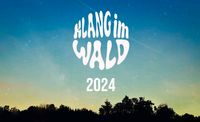Klang im Wald Festival Wochenend-Ticket Baden-Württemberg - Lauda-Königshofen Vorschau