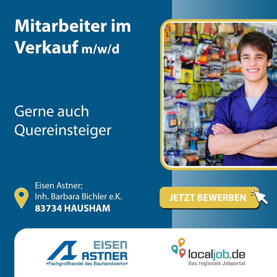 Mitarbeiter im Verkauf (m/w/d) bei Eisen Astner in Hausham gesucht | www.localjob.de # mitarbeiter verkauf quereinsteiger in Hausham
