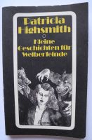 Kleine Geschichten für Weiberfeinde; Patricia Highsmith; Diogenes Rheinland-Pfalz - Neustadt an der Weinstraße Vorschau