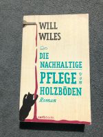 Roman „Die nachhaltige Pflege von Holzböden“ von Will Willes Nordrhein-Westfalen - Telgte Vorschau