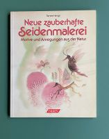 Neue zauberhafte Seidenmalerei, Motive Anregungen aus der Natur Niedersachsen - Buchholz in der Nordheide Vorschau