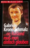 Gabriele Krone-Schmalz. An Rußland muß man einfach glauben.Moskau Nordrhein-Westfalen - Wiehl Vorschau