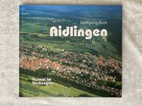 Aidlingen: Heimat im Heckengäu Heimatbuch Bildband Baden-Württemberg - Aidlingen Vorschau