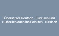 Übersetzer , Türkisch-Deutsch und Türkusch - Polnisch Pankow - Weissensee Vorschau