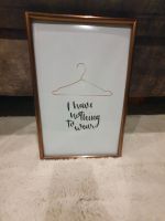 Poster "I have nothing to wear" inkl. Rahmen Hessen - Niedenstein Vorschau