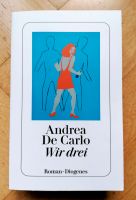 Verkaufe Buch "Wir drei"/ Andrea de Carlo Dresden - Neustadt Vorschau