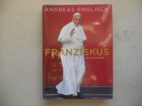 Franziskus - Ein Lebensbild von Andreas Englisch (2016) Niedersachsen - Achim Vorschau