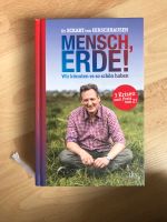 Mensch, Erde! Wir könnten es so schön haben - Gebundene Ausgabe Kiel - Kronshagen Vorschau