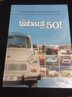 Trabant-Buch 50 Jahre Geschichte des Trabant, gebraucht neuwertig Sachsen - Chemnitz Vorschau