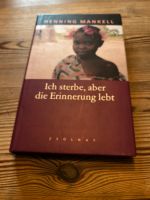 Henning Mankel, Ich sterbe aber die Erinnerung lebt Kr. München - Garching b München Vorschau