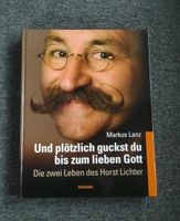 Horst Lichter "Und plötzlich guckst du...." Von Markus Lansz Baden-Württemberg - Weissach im Tal Vorschau