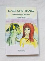 Lucie und Thami eine märchenhafte Geschichte - Verena Zeltner Bayern - Gaukönigshofen Vorschau