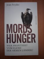 Buch  Mordshunger--Wer profitiert vom Elend der armen Länder? Friedrichshain-Kreuzberg - Friedrichshain Vorschau