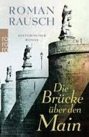 Die Brücke über den Main - Roman Rausch - Historischer Roman München - Bogenhausen Vorschau