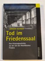 Tod im Friedenssaal - Eine Kriminalgeschichte; Jürgen Kehrer Niedersachsen - Oldenburg Vorschau