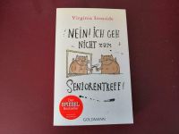 Nein, ich geh' nicht zum Seniorentreff - Virginia Ironside - TB Niedersachsen - Aurich Vorschau