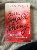 Buch-Erin Watt „one small thing-eine fast perfekte liebe“ Brandenburg - Müncheberg Vorschau