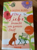 Roman- Die Liebe braucht ein ganzes Dorf von Kerstin Rubel Nordrhein-Westfalen - Jüchen Vorschau