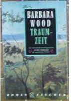 Traumzeit, Roman von Barbara Wood, Familiengeschichte Australien Nordrhein-Westfalen - Castrop-Rauxel Vorschau