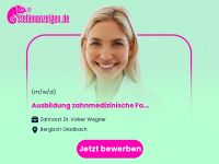 Ausbildung zahnmedizinische Nordrhein-Westfalen - Bergisch Gladbach Vorschau