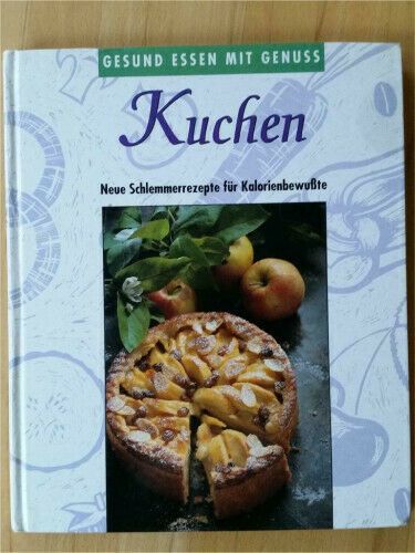 Kuchen - Neue Schlemmerrezepte für Kalorienbewußte - Buch in Wassenberg