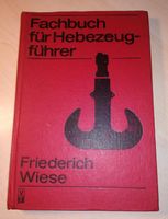 FACHBUCH FÜR HEBEZEUGFÜHRER Friedrich Wiese 10€* Brandenburg - Lübbenau (Spreewald) Vorschau