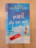 Buch, Bestseller Roman "weil du bei mir bist" von Anna McPartlin Nordrhein-Westfalen - Ratingen Vorschau