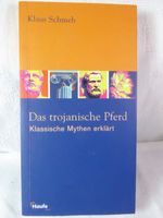 Das TROJANISCHE PFERD; Klassische Mythen erklärt; K. SCHMEH Niedersachsen - Springe Vorschau