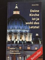 Deine Kirche ist ja wohl das Letzte! Ulrich Filler Fe Bayern - Wasserburg am Inn Vorschau