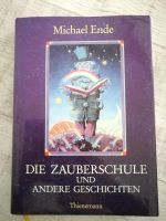 Die Zauberschule und andere Geschichten Michael Ende Hessen - Seeheim-Jugenheim Vorschau